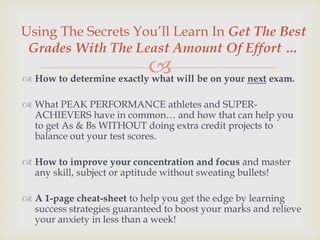 Using The Secrets You’ll Learn In Get The Best
 Grades With The Least Amount Of Effort …
                           will ...