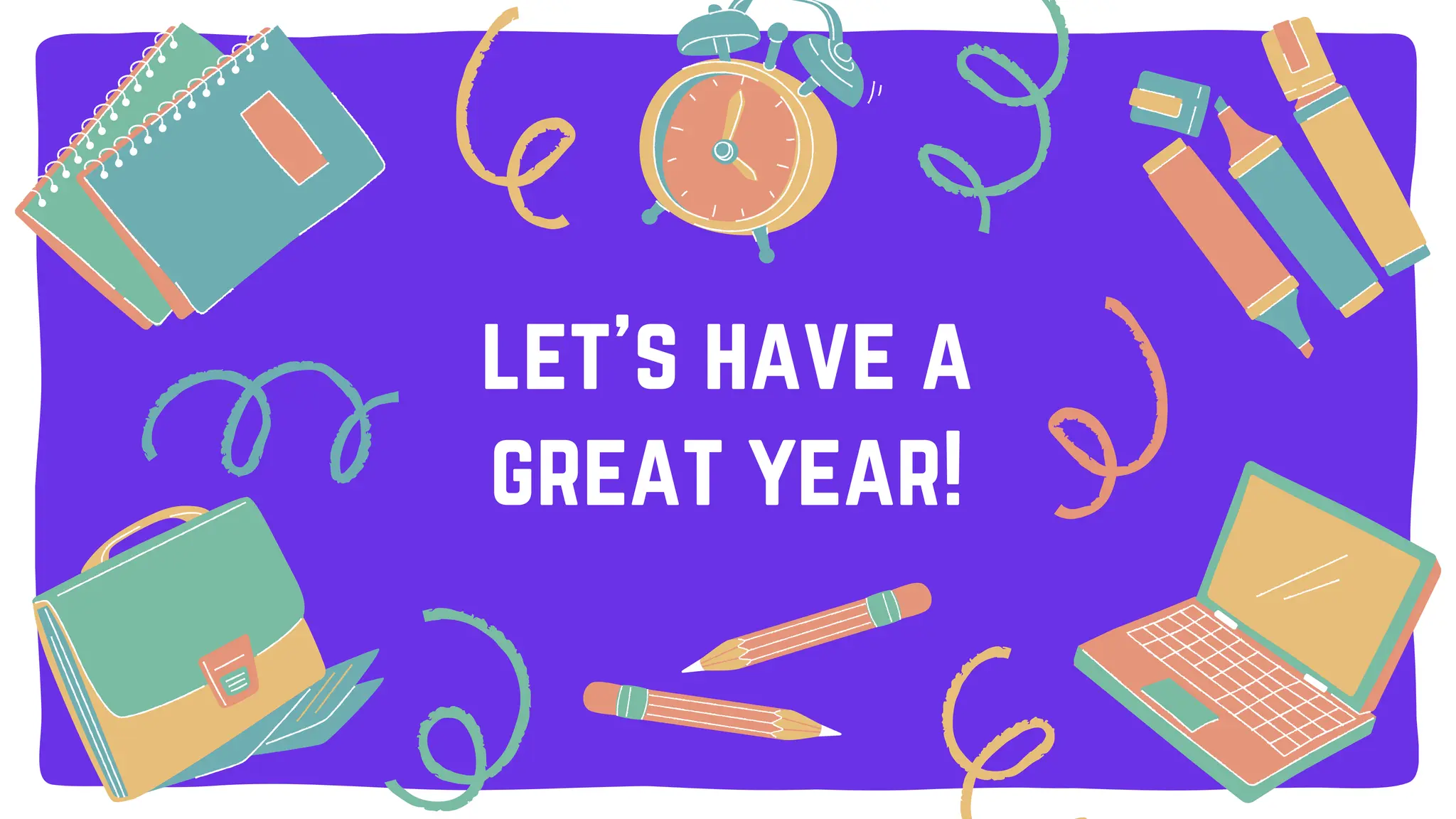 let’s have a
great year!
 