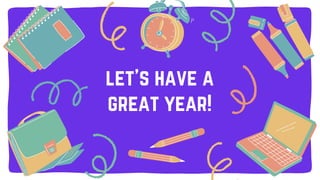 let’s have a
great year!
 