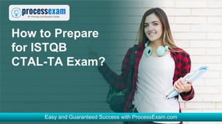 How to Prepare
for ISTQB
CTAL-TA Exam?
 