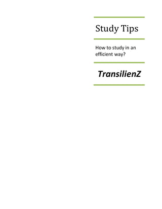 Study Tips
How to study in an
efficient way?
TransilienZ
 