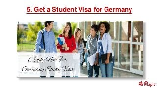 5. Get a Student Visa for Germany
 