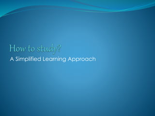 A Simplified Learning Approach
 
