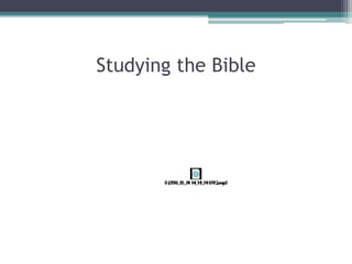 Studying the Bible
 