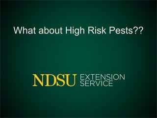 What about High Risk Pests?? 
 