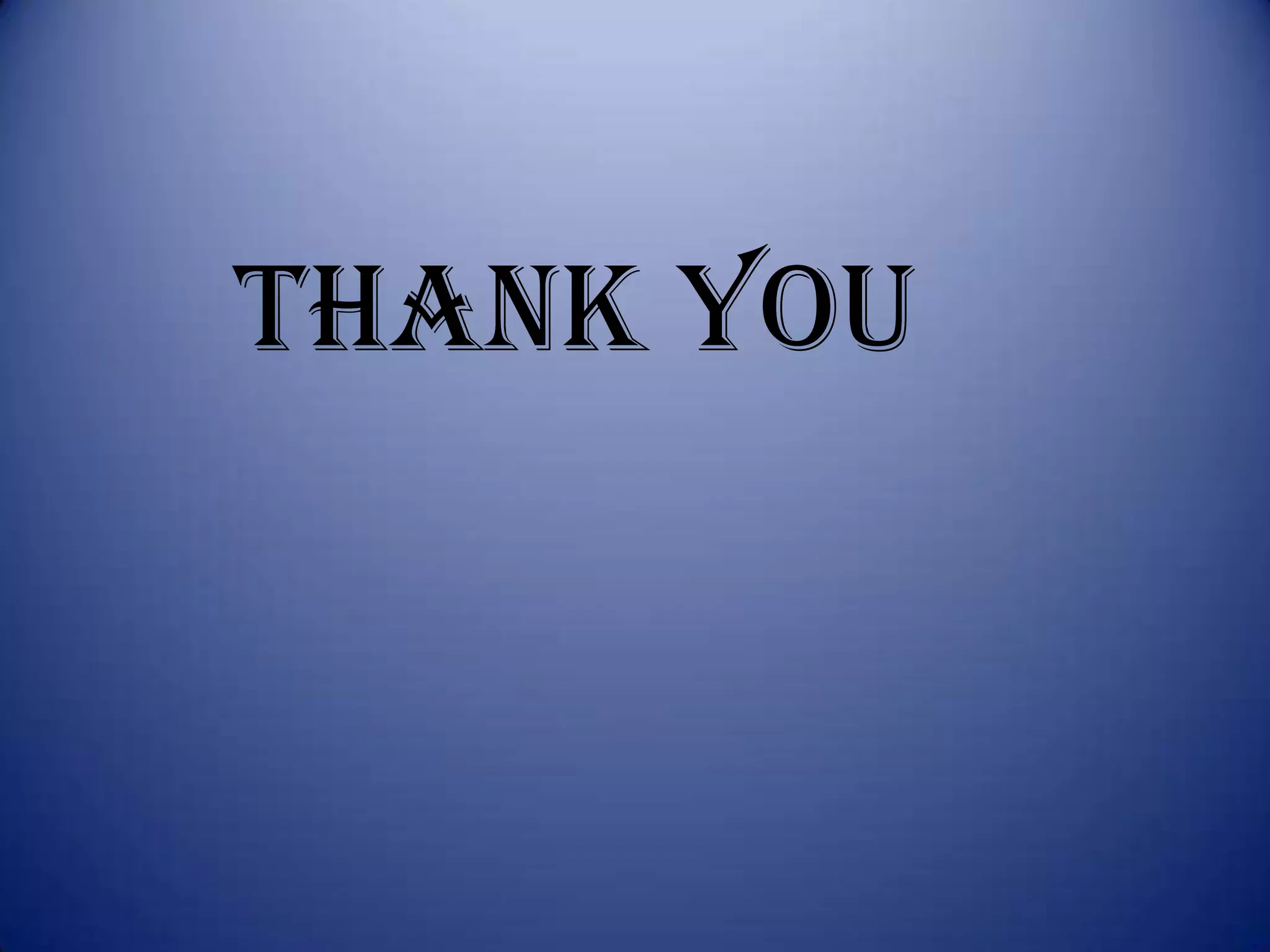 THANK YOU
 