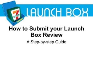 How to Submit your Launch Box Review A Step-by-step Guide 