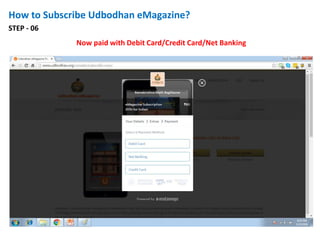 How to Subscribe Udbodhan eMagazine?
STEP - 06
Now paid with Debit Card/Credit Card/Net Banking