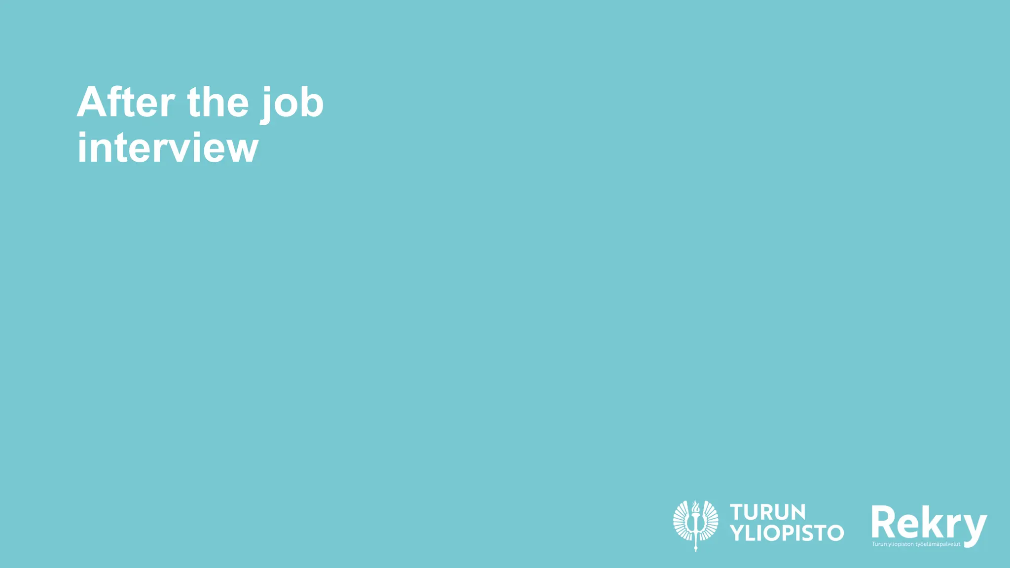 After the job
interview
 