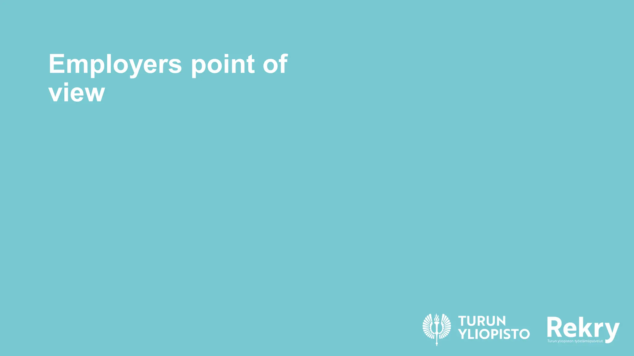 Employers point of
view
 