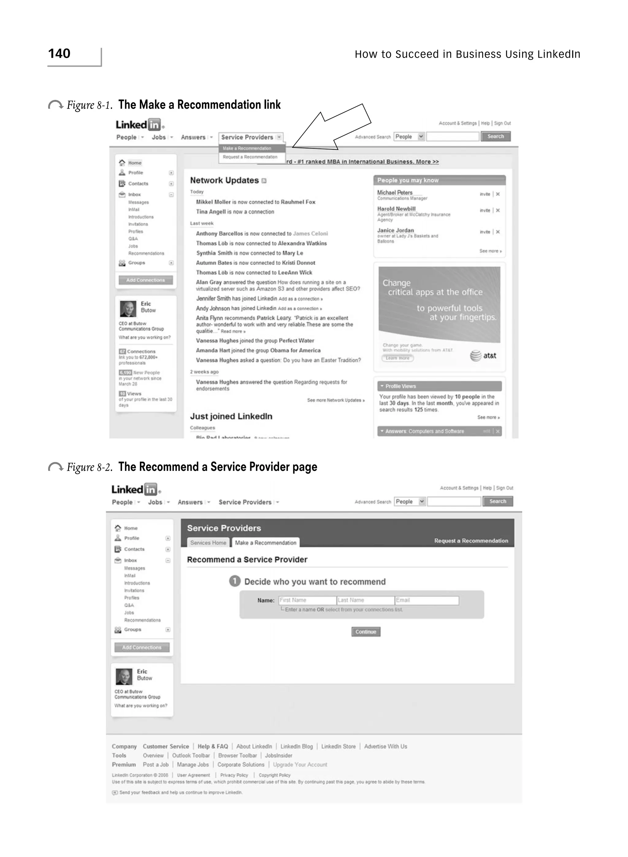 140

How to Succeed in Business Using LinkedIn

o Figure 8-1.

The Make a Recommendation link

o Figure 8-2.

The Recommend a Service Provider page

 