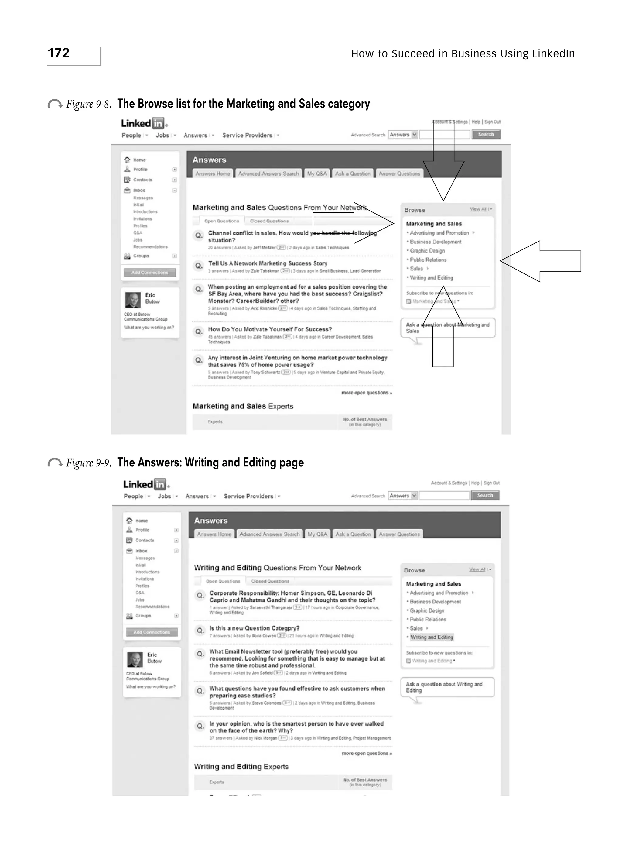 172

How to Succeed in Business Using LinkedIn

o Figure 9-8.

The Browse list for the Marketing and Sales category

o Figure 9-9.

The Answers: Writing and Editing page

 