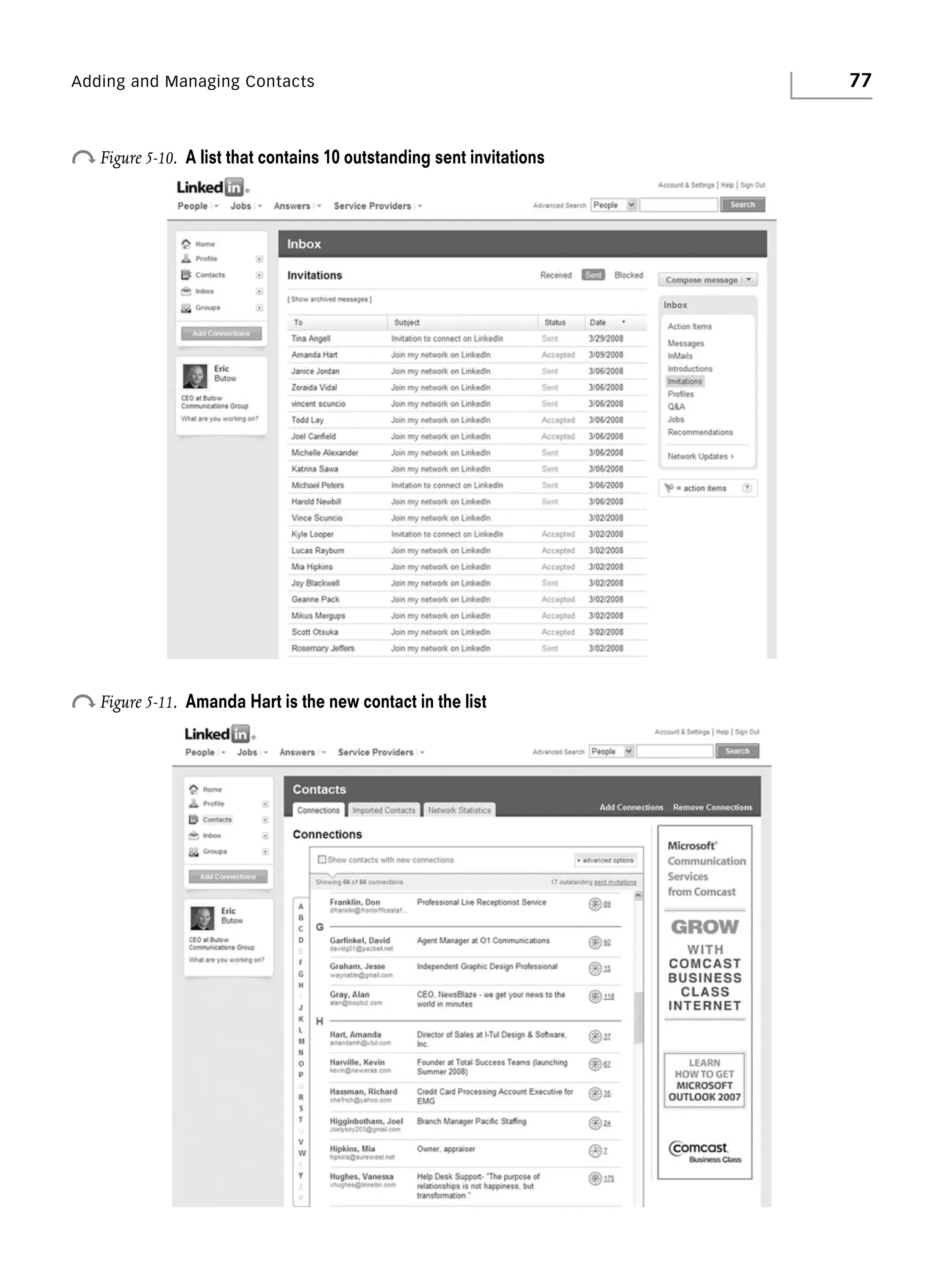 Adding and Managing Contacts

o Figure 5-10.

A list that contains 10 outstanding sent invitations

o Figure 5-11.

Amanda Hart is the new contact in the list

77

 