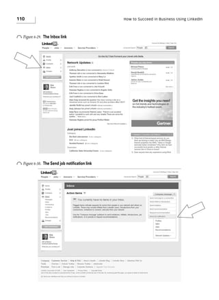 110

How to Succeed in Business Using LinkedIn

o Figure 6-29.

The Inbox link

o Figure 6-30.

The Send job notiﬁcation link

 