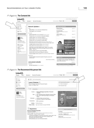 Recommendations on Your LinkedIn Profile

o Figure 8-8.

The Contacts link

o Figure 8-9.

The Recommend this person link

145

 