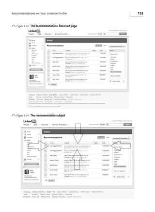 Recommendations on Your LinkedIn Profile

o Figure 8-18.

The Recommendations: Received page

o Figure 8-19.

The recommendation subject

153

 