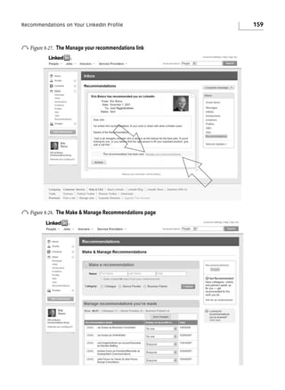 Recommendations on Your LinkedIn Profile

o Figure 8-27.

The Manage your recommendations link

o Figure 8-28.

The Make & Manage Recommendations page

159

 