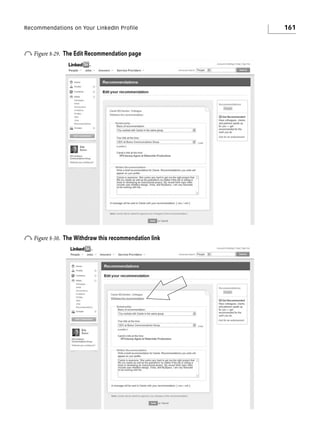 Recommendations on Your LinkedIn Profile

o Figure 8-29.

The Edit Recommendation page

o Figure 8-30.

The Withdraw this recommendation link

161

 