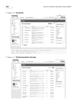 222

How to Succeed in Business Using LinkedIn

o Figure 11-10.

The Sent link

o Figure 11-11.

The Recommendations: Sent page

 