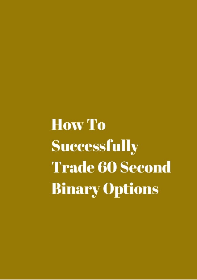 How to trade 60 second binary options profitably