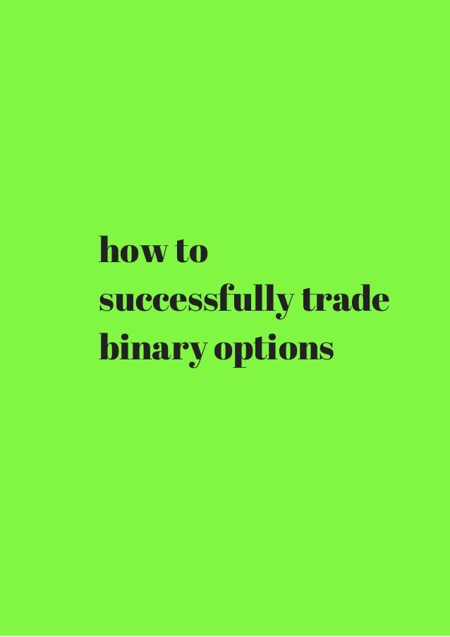 Trade binary options successfully