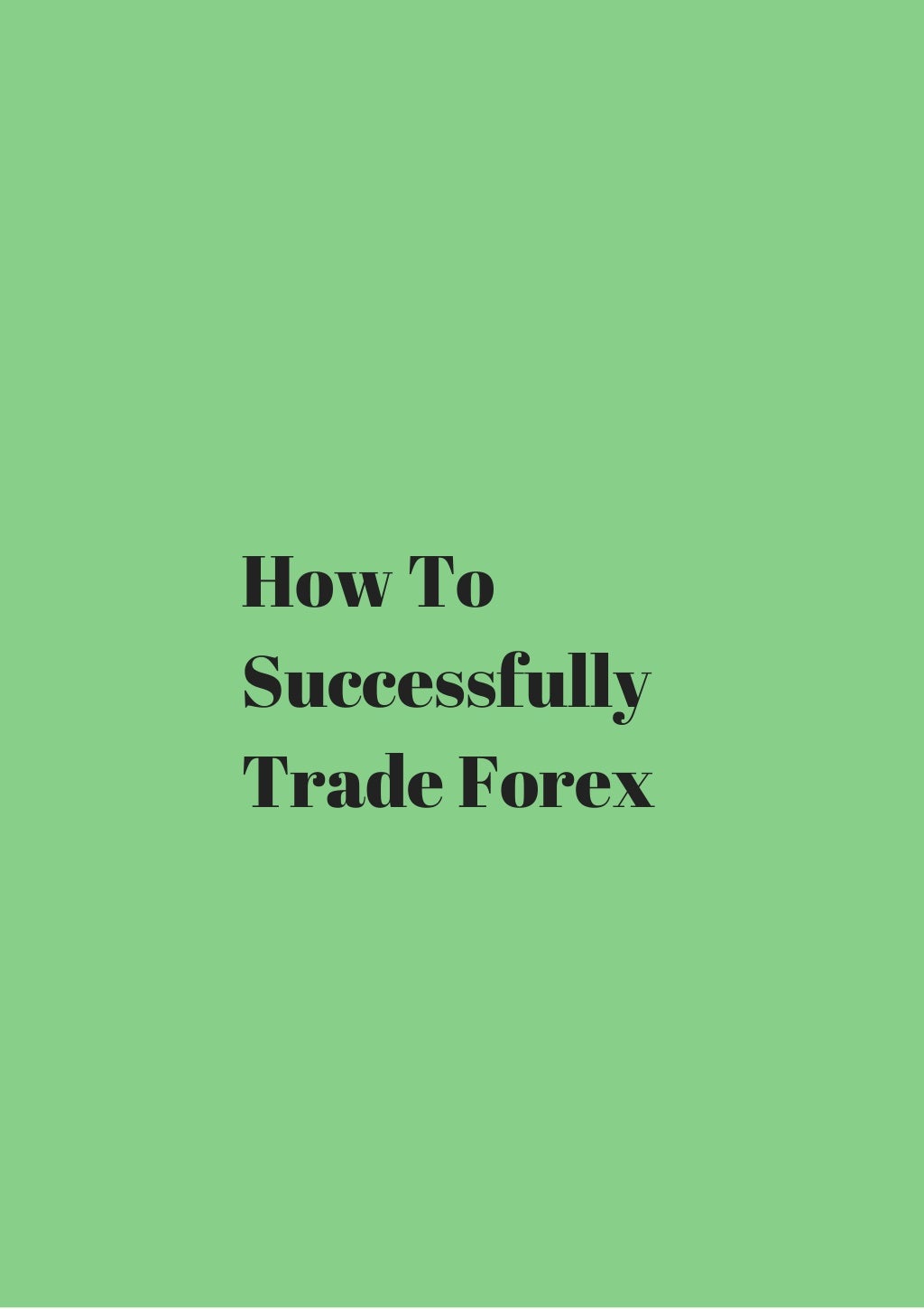 How to successfully trade forex
