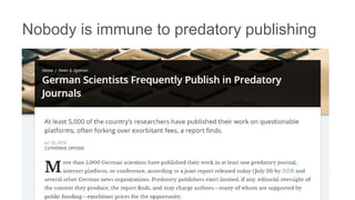 Nobody is immune to predatory publishing
How to successfully write a scientific paper?
 