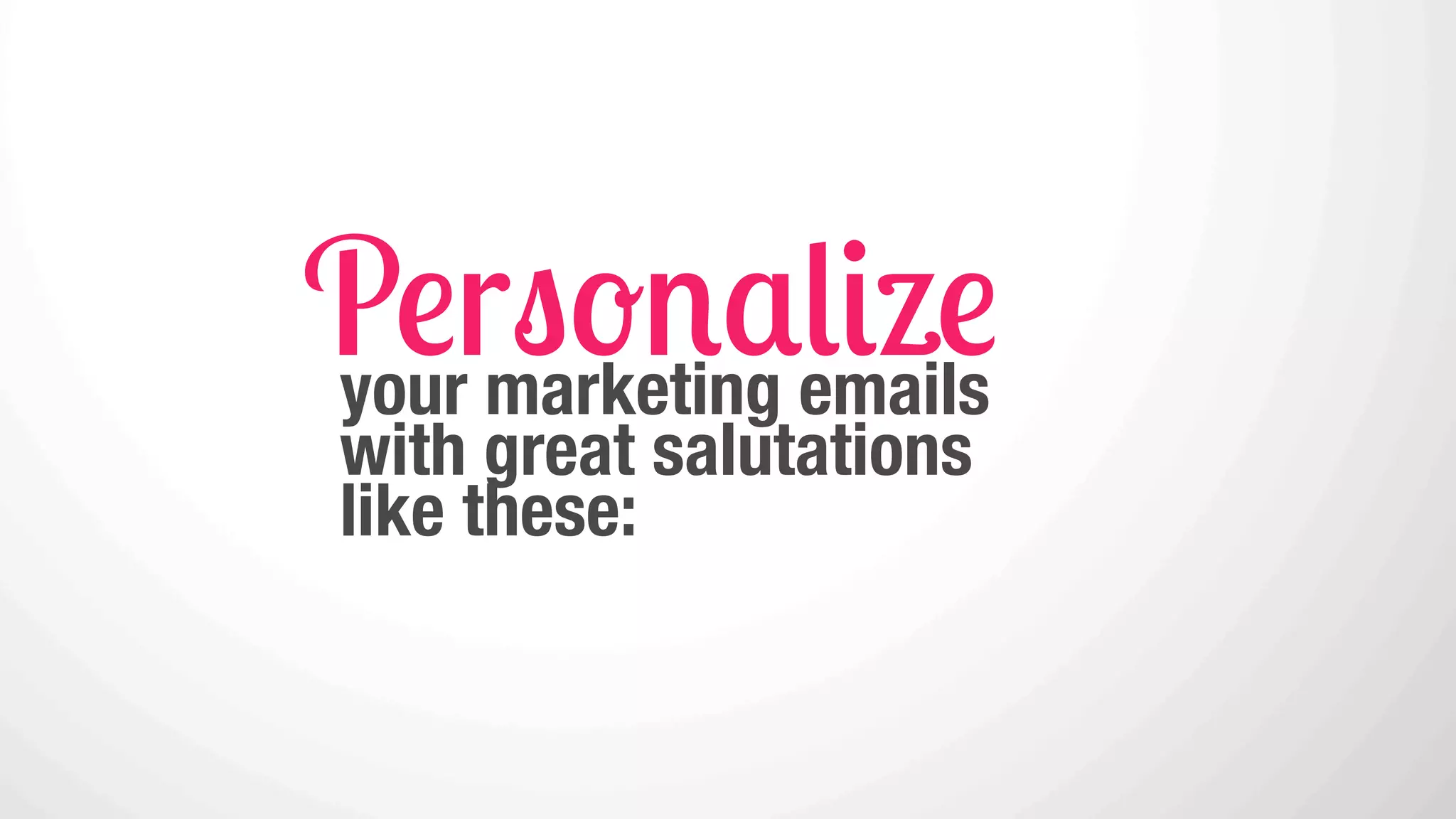 if you don’t know how
to pronounce
someone’s name, just
make it up.

(say it conﬁdently like you do)
 