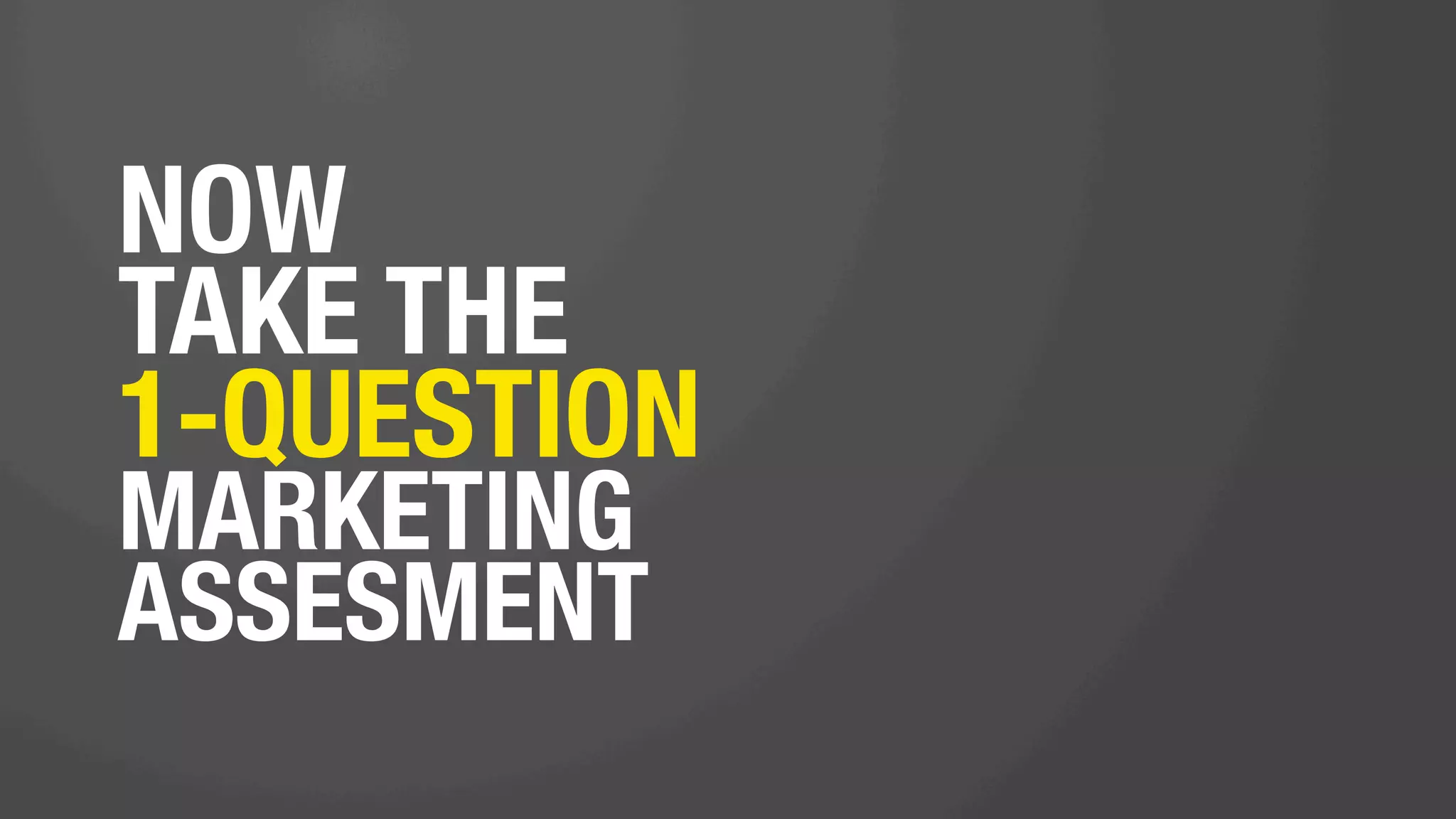 DO NOT
1.    track your marketing ROI (or use any analytics)
2.    align your sales & marketing
3.    segment your contact database
4.    attempt thought leadership

 