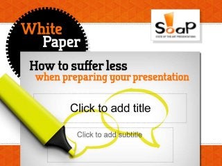 How to suffer less when preparing your presentation