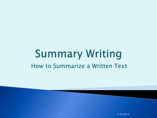 How to Summarize a Written Text
5/29/2014
 