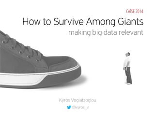 How To Survive Among Giants - Making Big Data Relevant