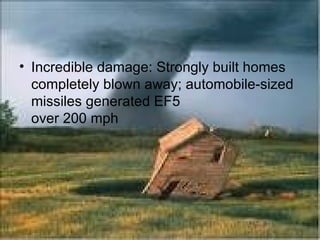 How to survive a tornado