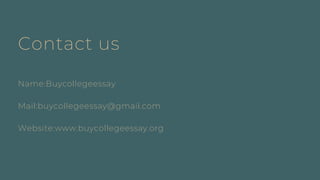 Contact us
Name:Buycollegeessay
Mail:buycollegeessay@gmail.com
Website:www.buycollegeessay.org
 