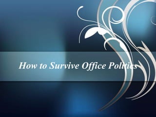 How to Survive Office Politics 