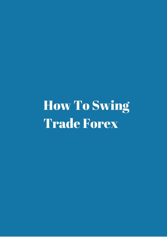 How to swing trade forex