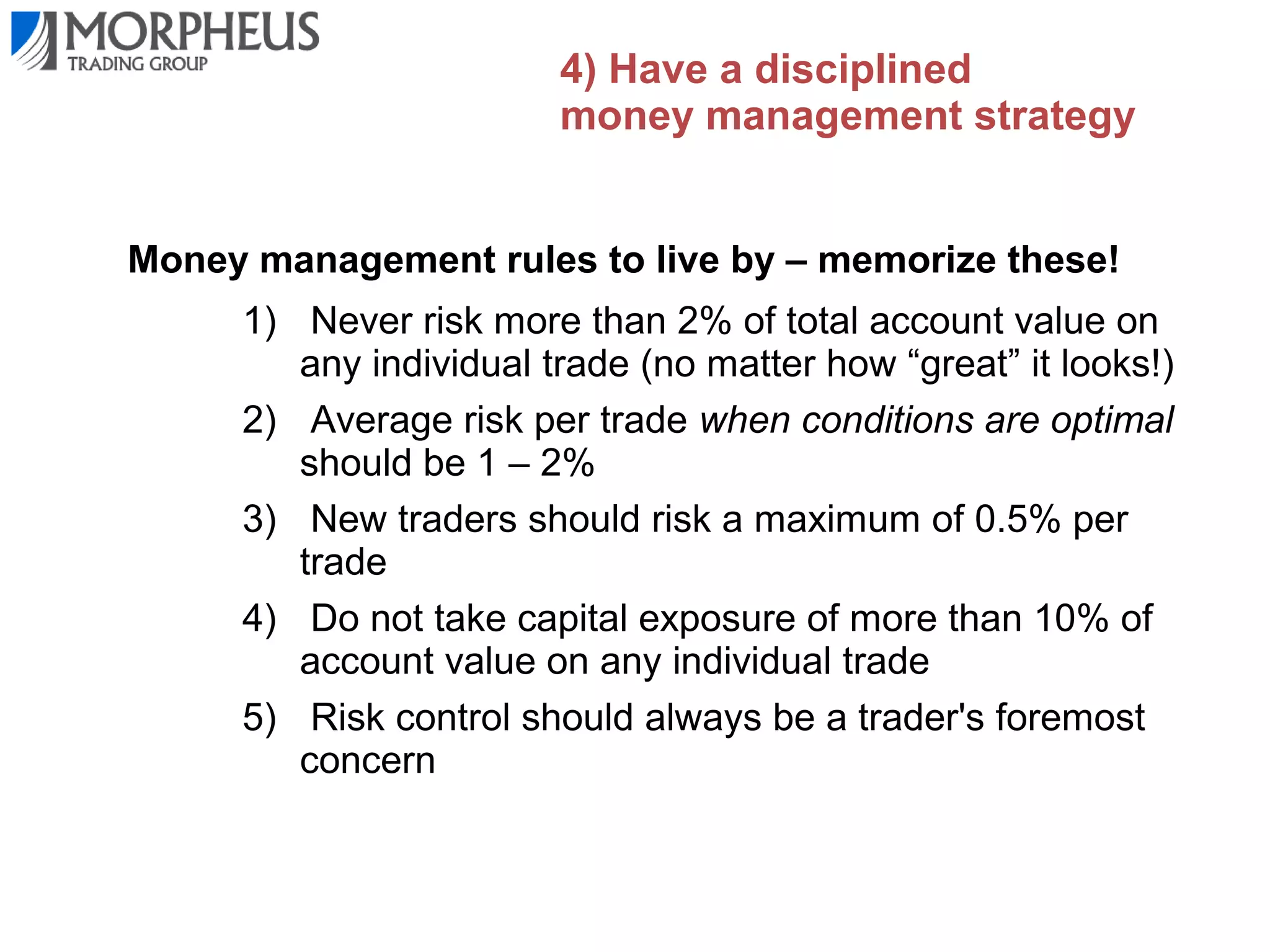 3) Have a clearly defined exit strategy

 