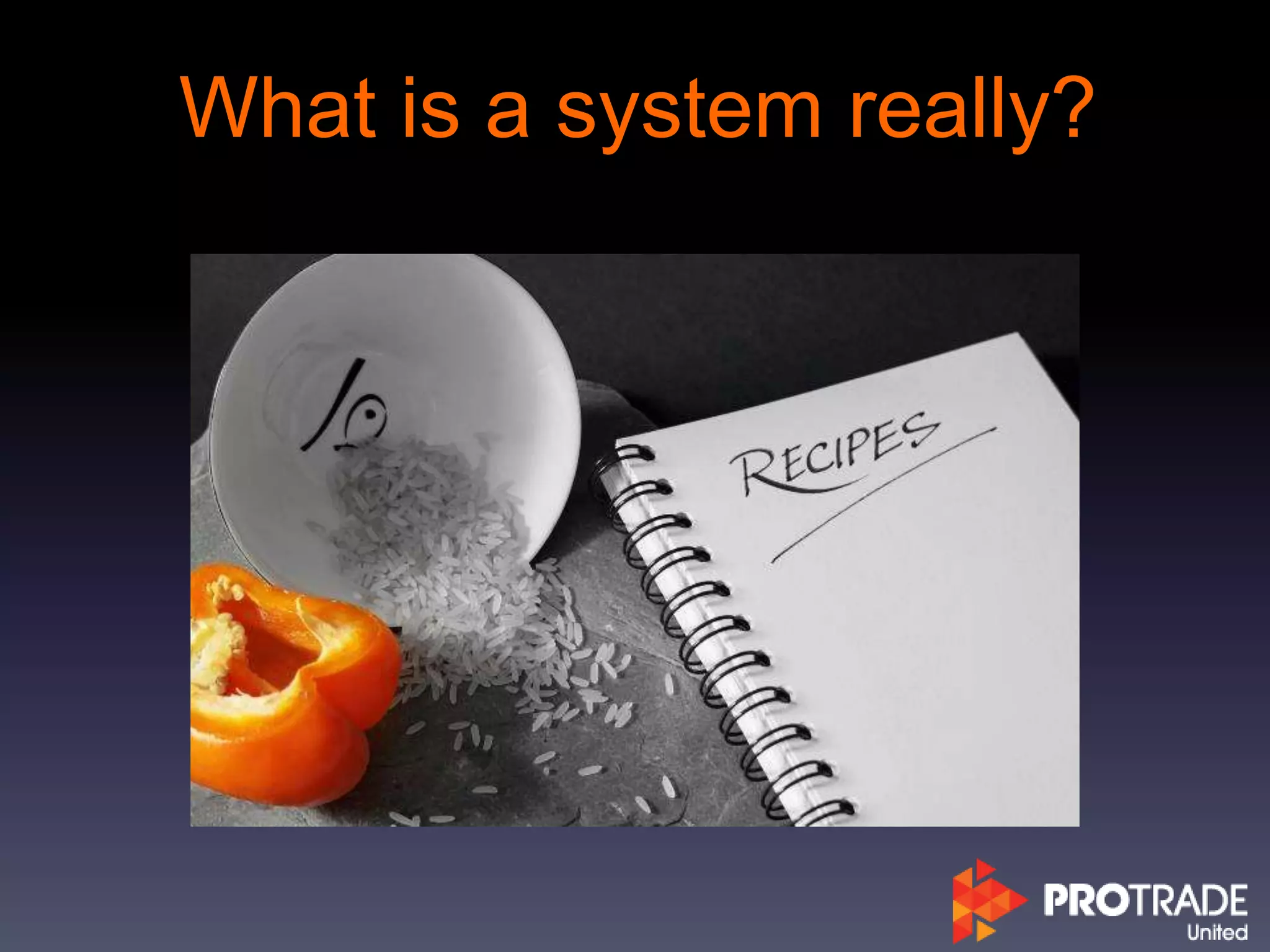 What is a system really?
 