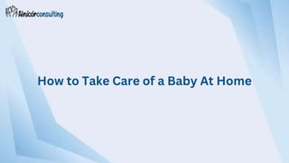 How to Take Care of a Baby At Home
 