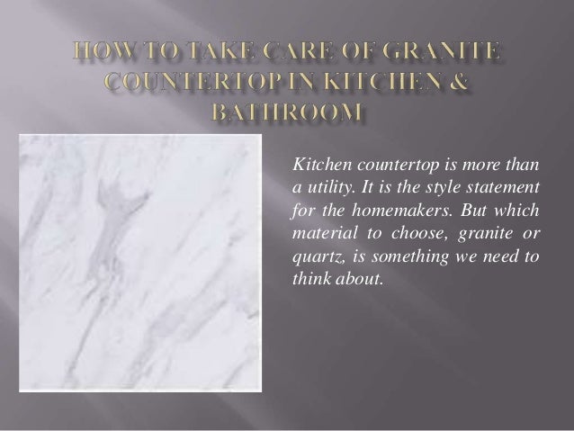 How To Take Care Of Granite Countertop In Kitchen Bathroom