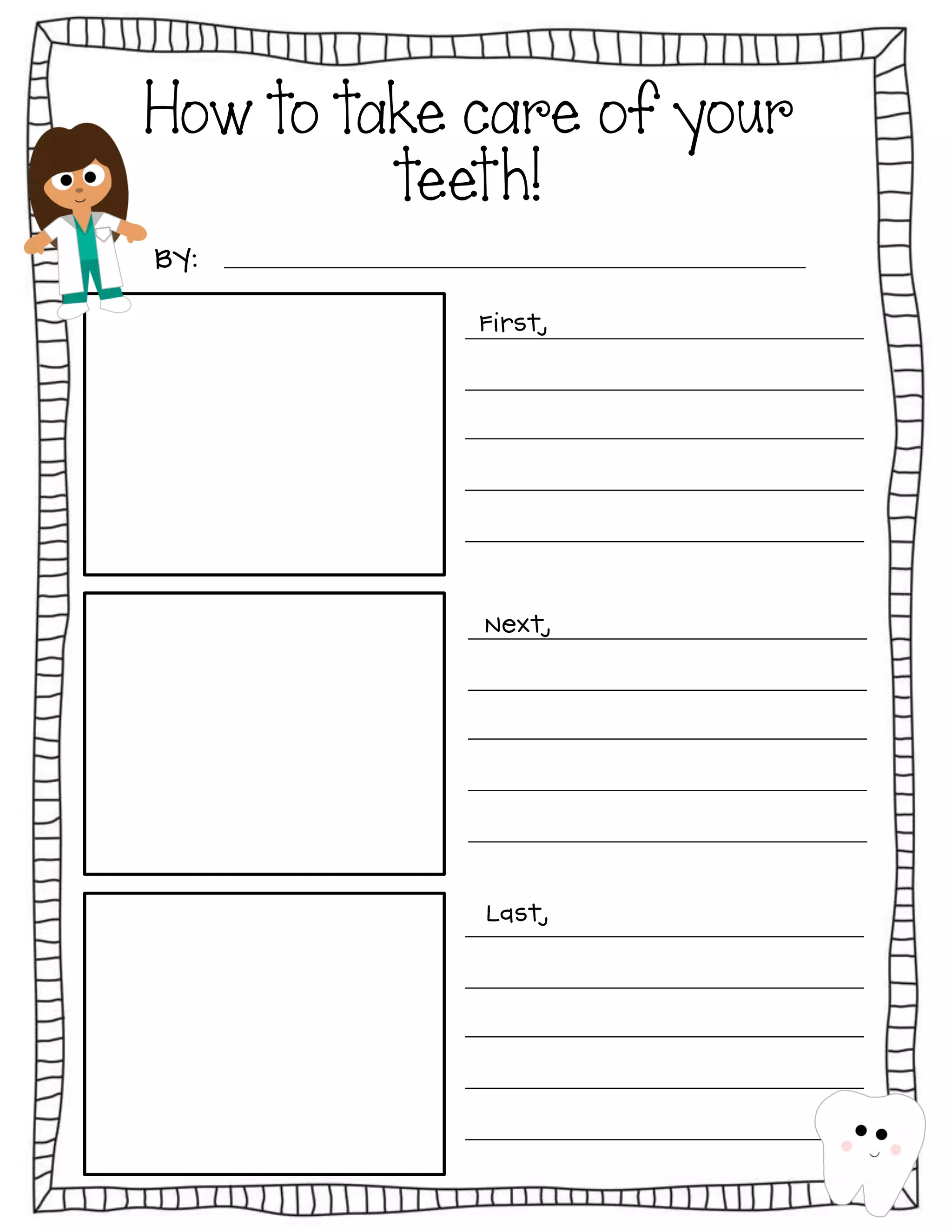 How to take care of your
teeth!