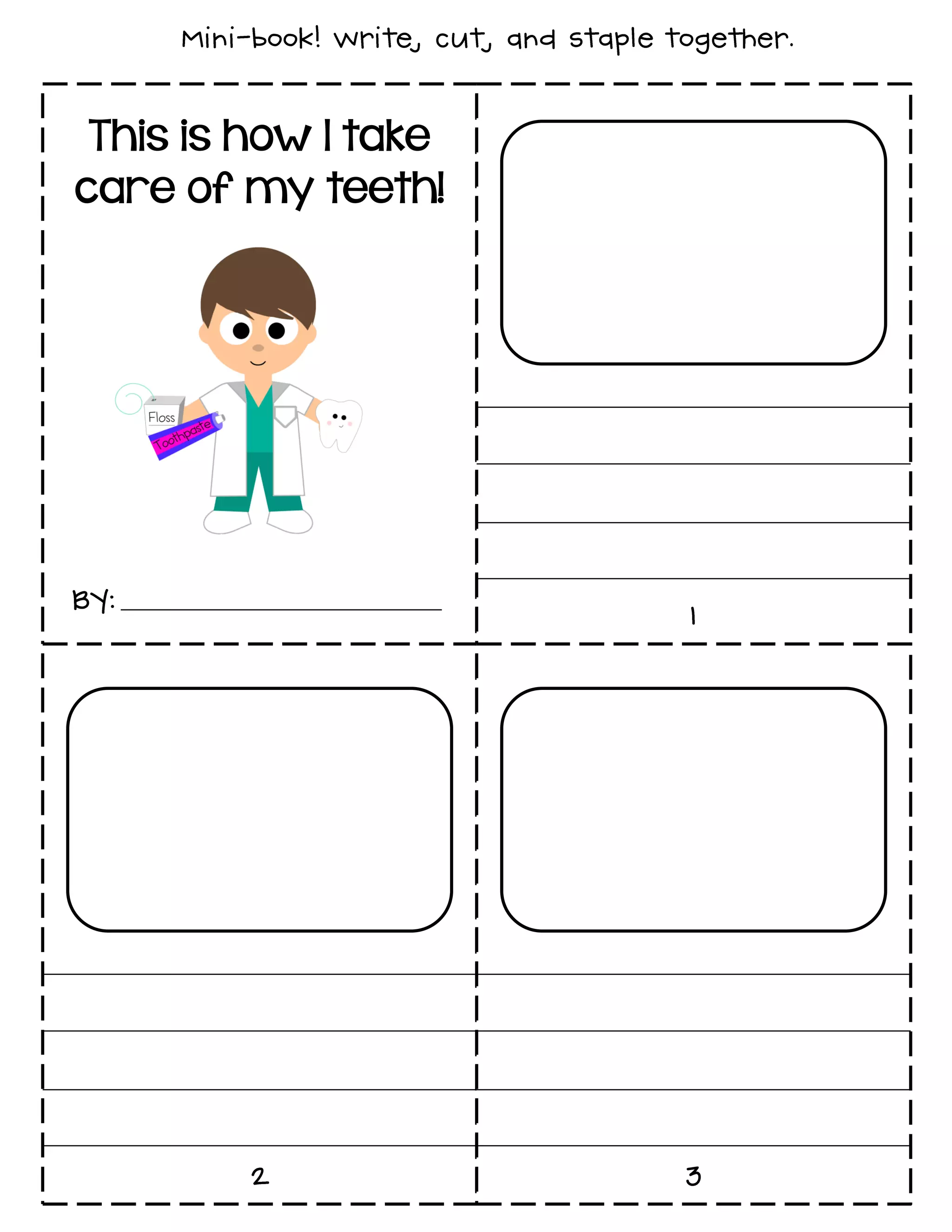 This is how I take
care of my teeth!