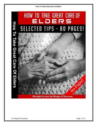 How To Take Great Care of Elders
© Wings Of Success Page 1 of 1
 