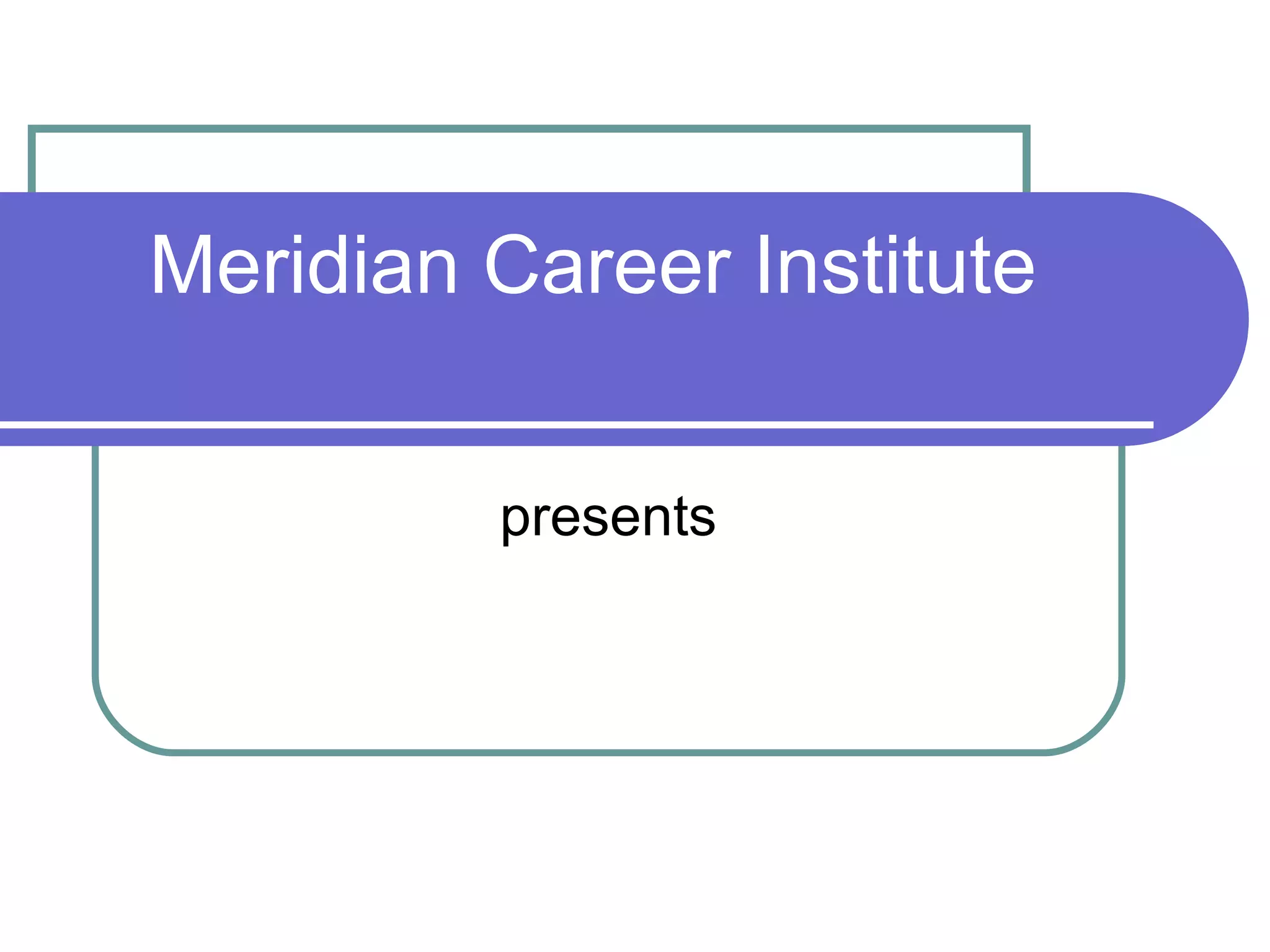 Meridian Career Institute presents 