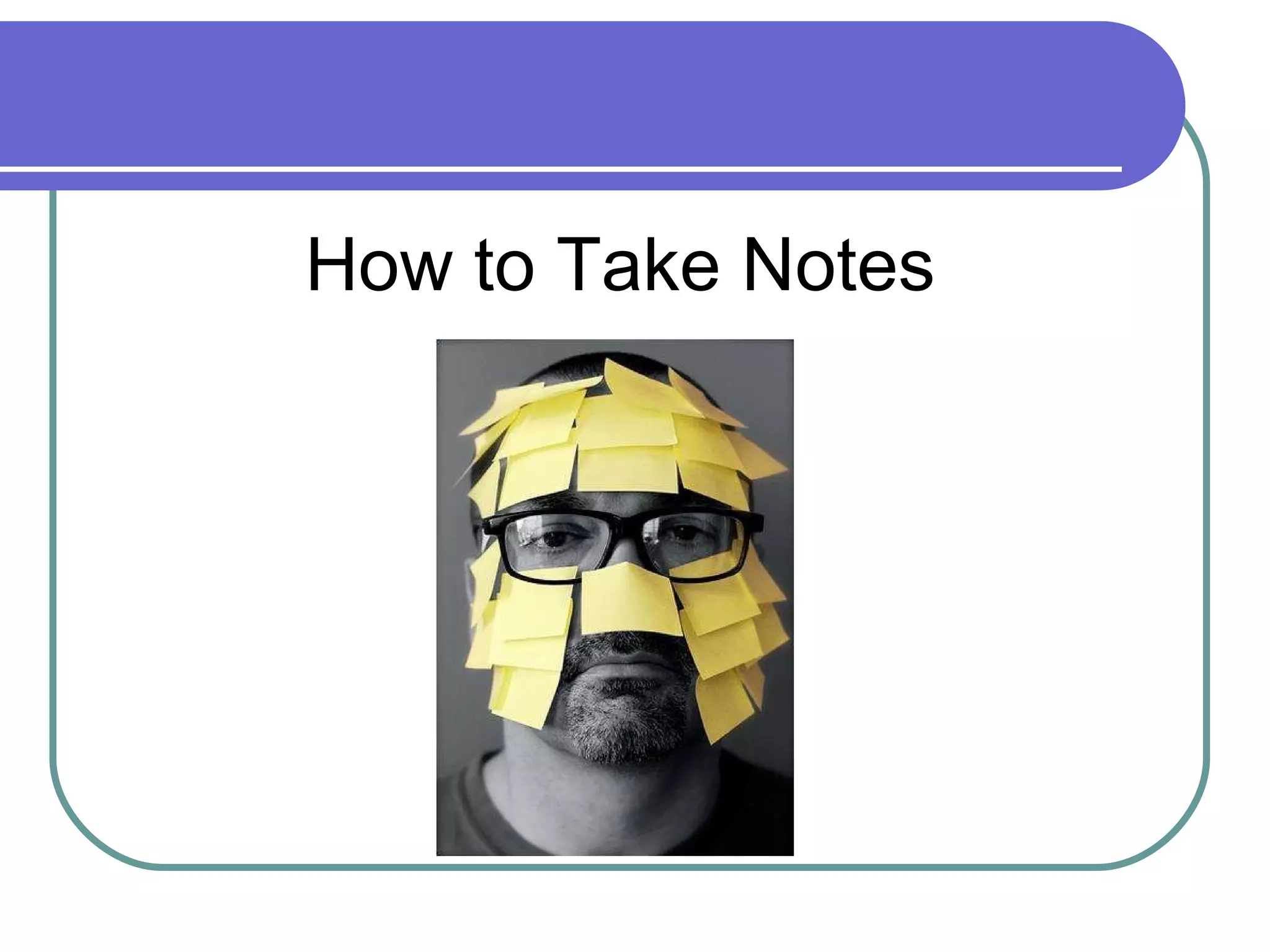 How to Take Notes 