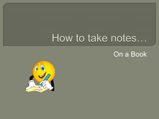 How to take notes… On a Book 