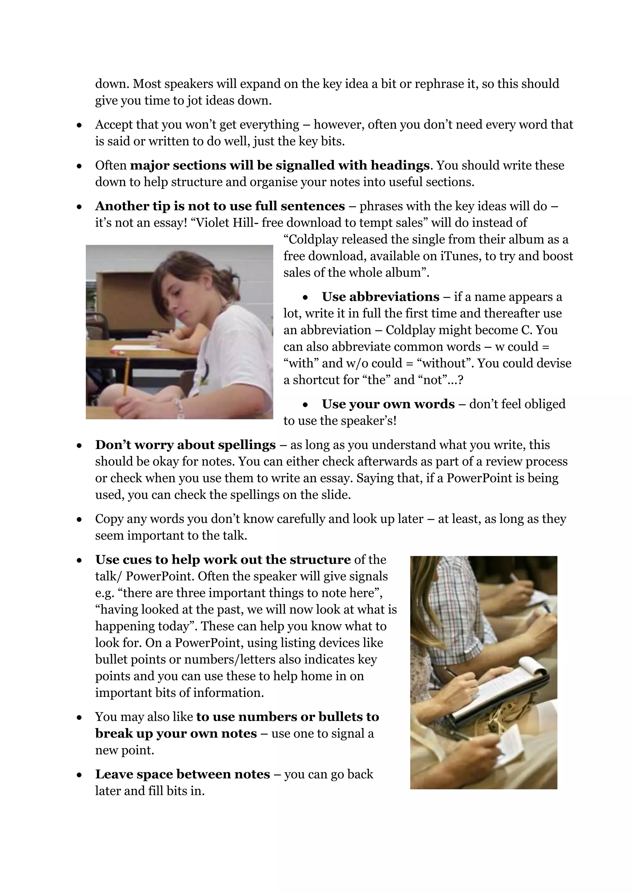 Being more focussed on what is said should make you aware of  bits you don’t  understand and you can ask for clarification there and then, deepening your overall understanding