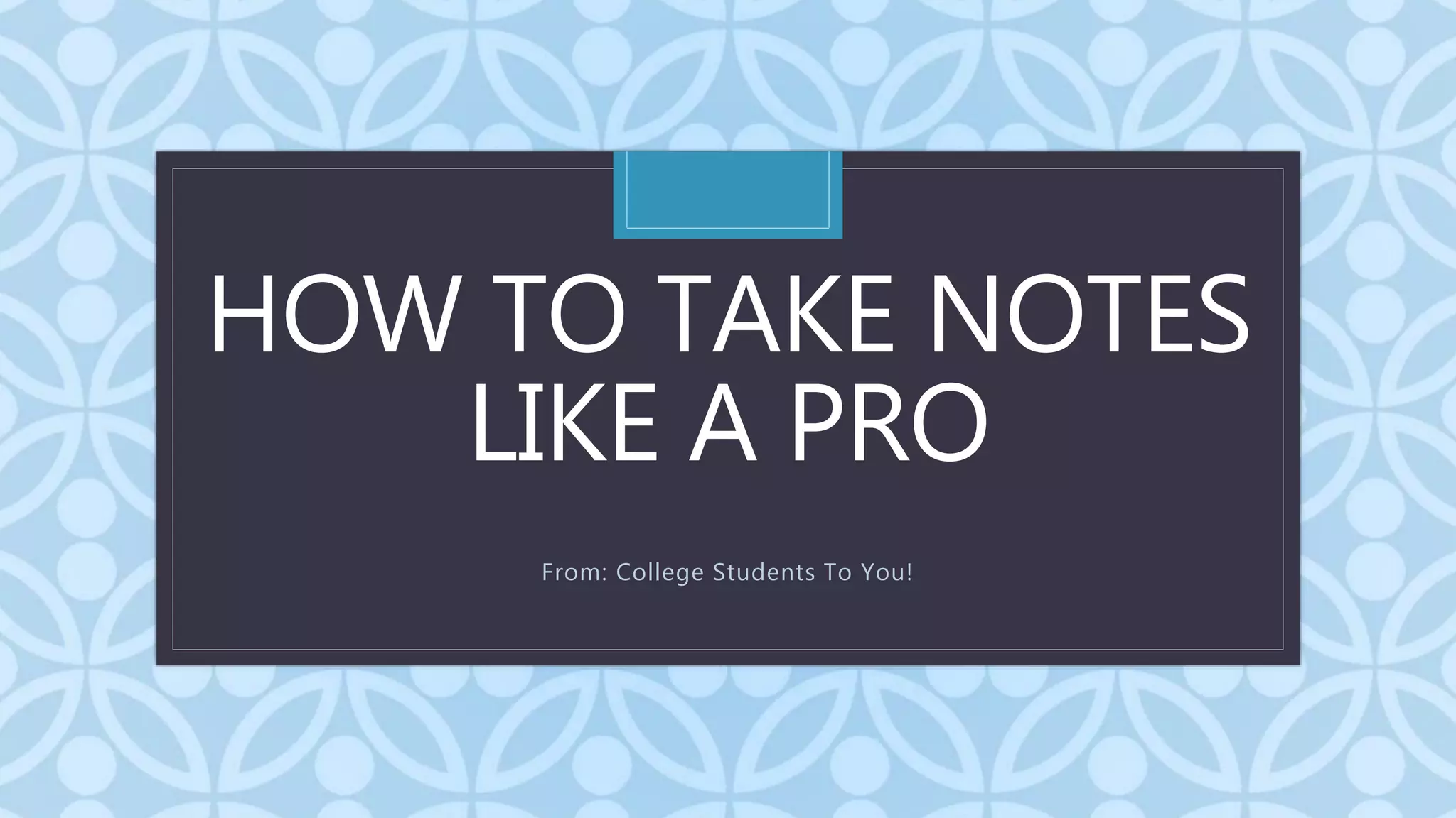 How to take notes like a pro | PPT