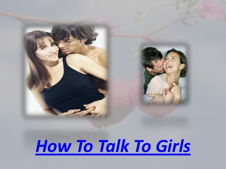 How To Talk To Girls