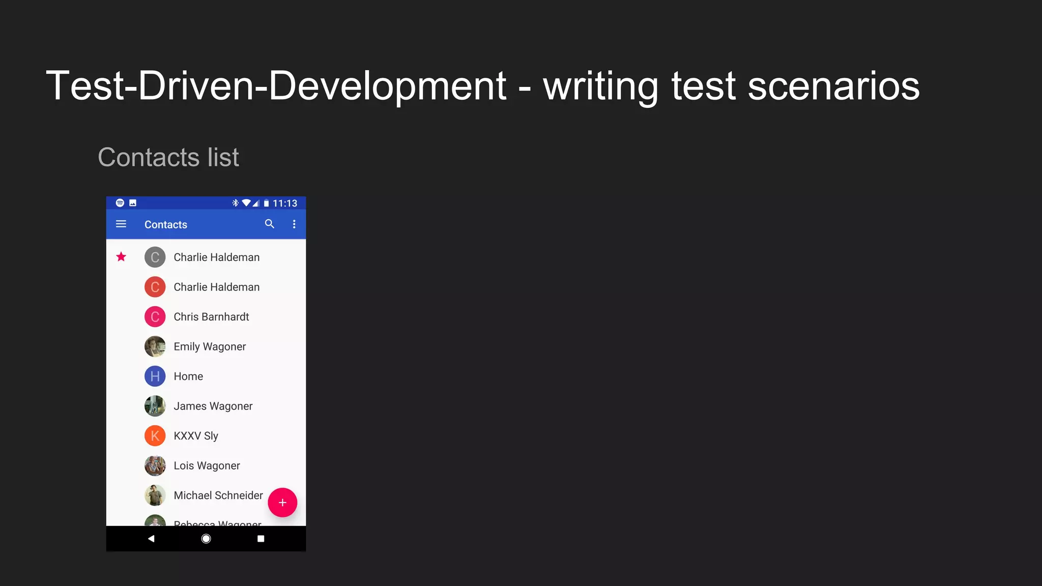 Test-Driven-Development - writing test scenarios
Contacts list
 